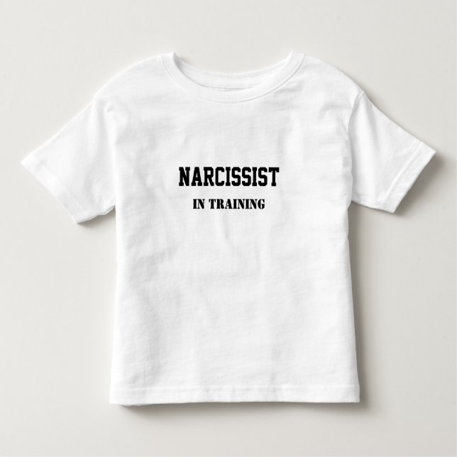 Narcissist in training toddler T-Shirt (Front)
