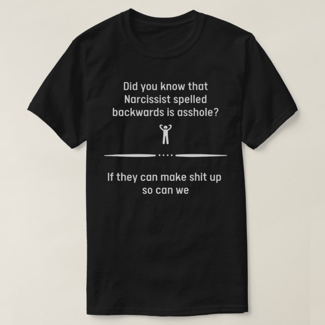 Narcissist Spelled Backward  T-Shirt (Design Front)
