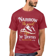 Narrow the road Life the destiny - christian