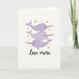 Narwhal Love More Greeting Card