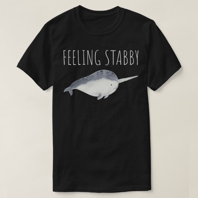 Narwhal Tshirt, Feeling Stabby Funny Narwhal  T-Shirt (Design Front)