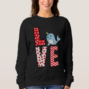 Narwhal Valentines Day Love Valentine Cute Hearts Sweatshirt