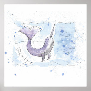 Narwhal Wild and Free design Poster