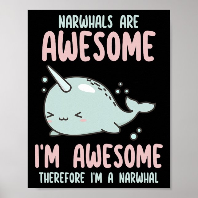 Narwhals Are Awesome I'm Awesome Therefore I'm Nar Poster (Front)