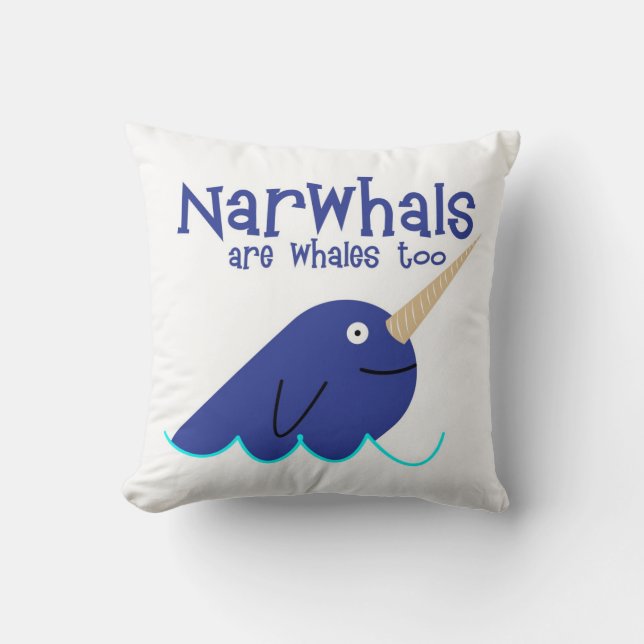 narwhals are whales too pillow (Front)