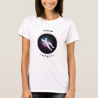 Nasa, I need my space T-shirt