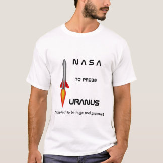 NASA to probe URANUS T-Shirt