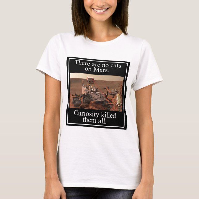NASA's Curiosity Rover & No Cats On Mars T-Shirt (Front)