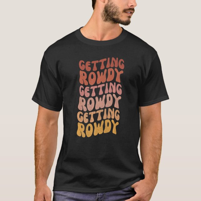 Nash Bash Getting Hitched Getting Rowdy Bacheloret T-Shirt (Front)