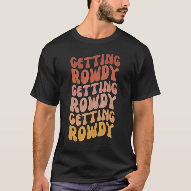 Nash Bash Getting Hitched Getting Rowdy Bacheloret T-Shirt (Front)