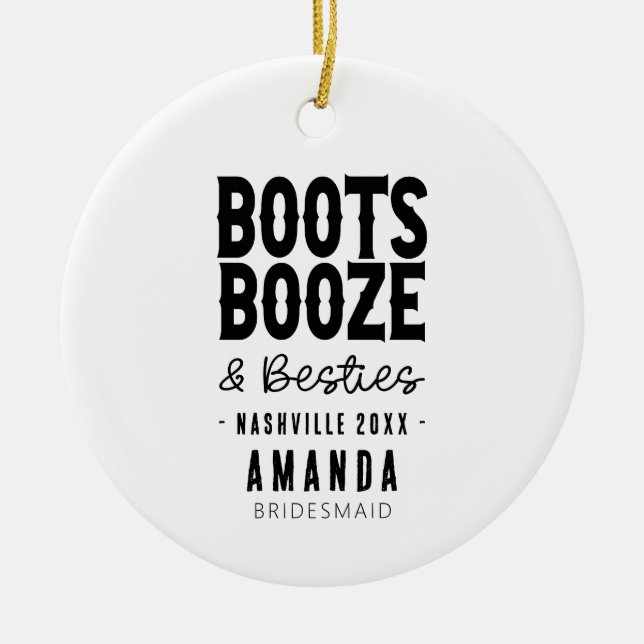 Nashville Bachelorette Boots Booze Besties Custom Ceramic Ornament (Front)