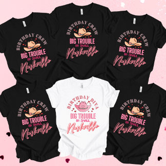 Nashville Birthday Big Trouble Crew  T-Shirt