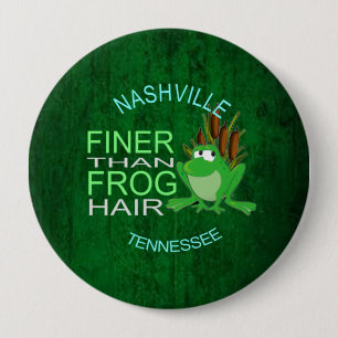 Nashville Finer Than Frog Hair 10 Cm Round Badge