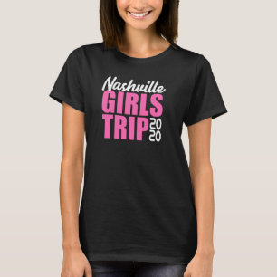 Nashville Girls Trip 2020 u2014 Vacation Bachelore T-Shirt