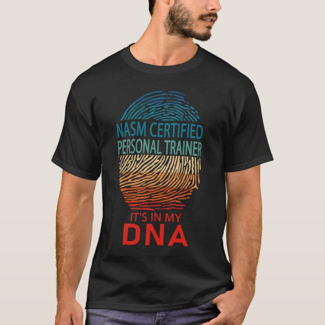 Nasm Certified Personal Trainer It's in My DNA T-Shirt (Front)
