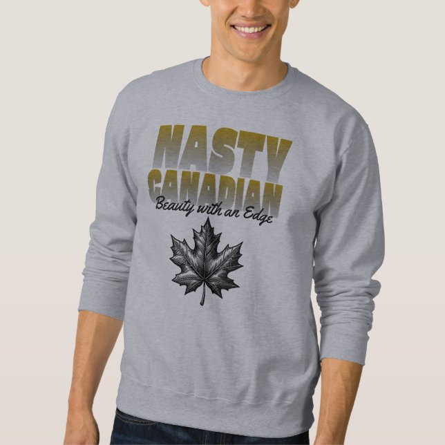 Nasty Canadian Canada Maple Leaf Sweatshirt (Front)