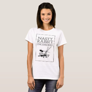 NASTY RABBIT UNCENSORED T-Shirt