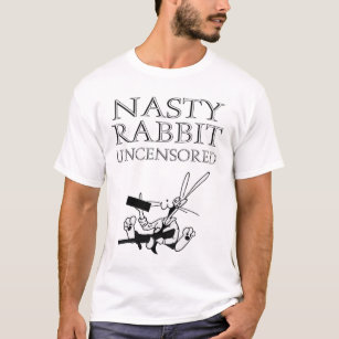 NASTY RABBIT UNCENSORED true T-Shirt