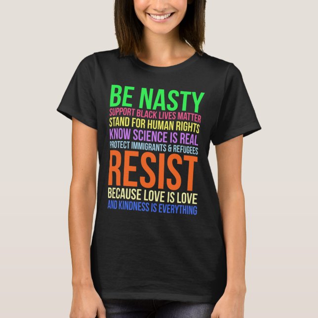 Nasty Resist Lgbtq Human Rights Science Be Kind Fu T-Shirt (Front)