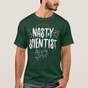 Nasty Scientist Shirt Funny Science Gift