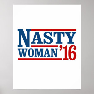 Nasty Woman 2016 - Presidential Election -- Presid Poster