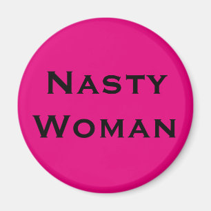 Nasty Woman, black text on hot pink Magnet