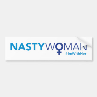 Nasty Woman Bumper Sticker