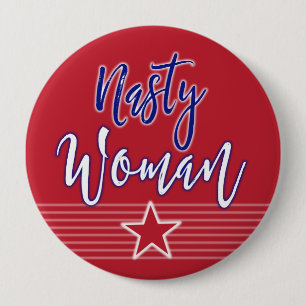 Nasty Woman Button