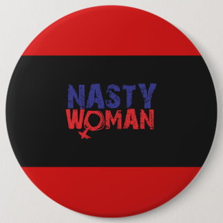 Nasty Woman Button