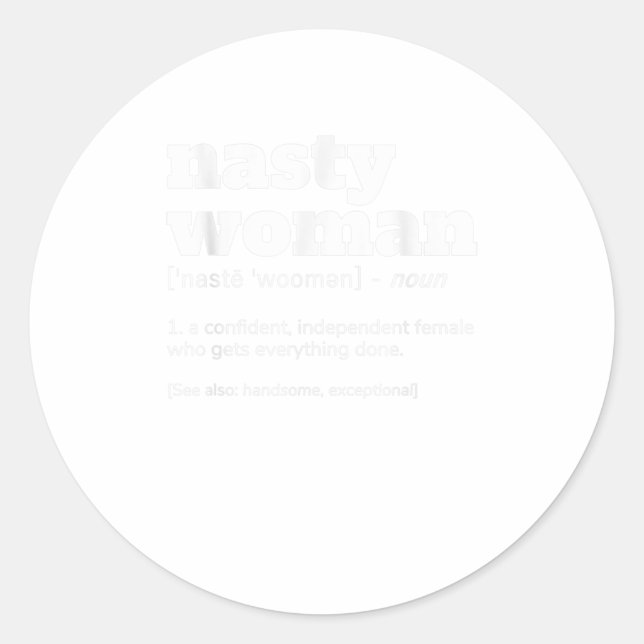 NASTY WOMAN Definition Classic Round Sticker (Front)