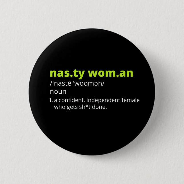 Nasty Woman Dictionary Definition 6 Cm Round Badge (Front)
