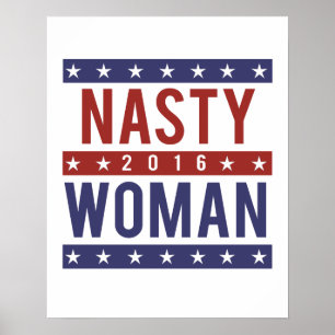 Nasty Woman for President 2016 -- Presidential Ele Poster