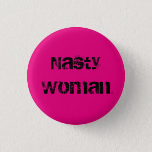 Nasty Woman - grungy black text on hot pink 3 Cm Round Badge