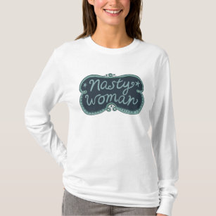 NASTY WOMAN Handlettering Artwork T-Shirt