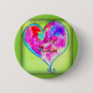 nasty woman heart 6 cm round badge
