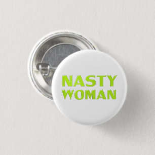 "nasty woman" light green white background 3 cm round badge