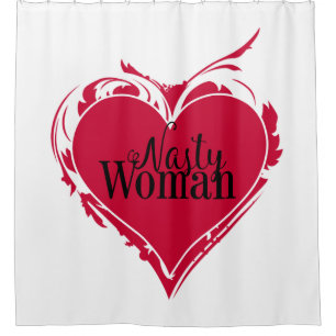 NASTY WOMAN red art HEART Shower Curtain