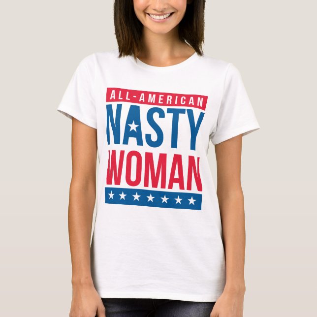 Nasty Woman T-Shirt (Front)