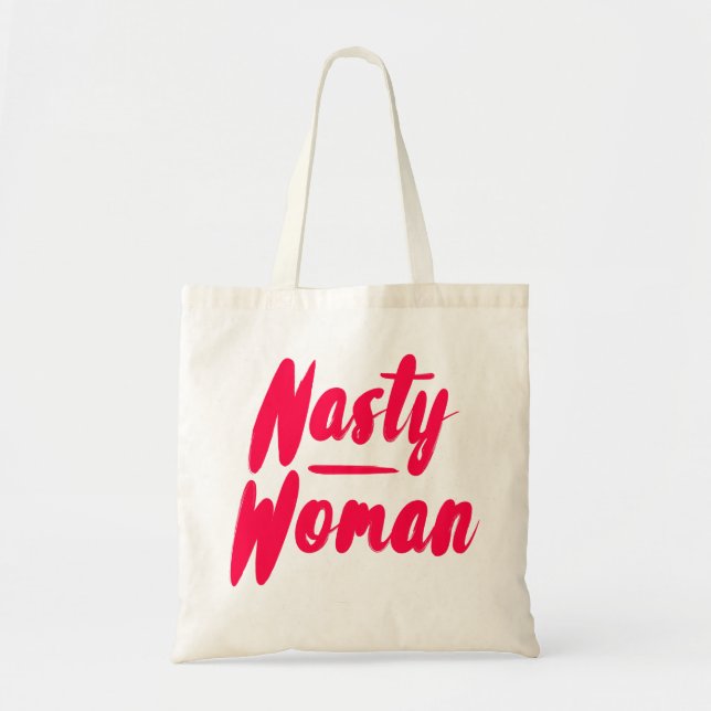 Nasty Woman Tote Bag (Front)