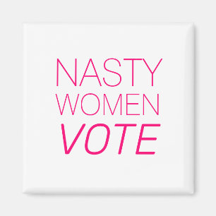 "nasty woman vote" hot pink, magenta white Magnet