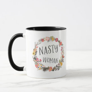 Nasty Woman Whimsical Floral Wreath Typograpy Art Mug