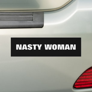 "nasty woman" white black bumper sticker
