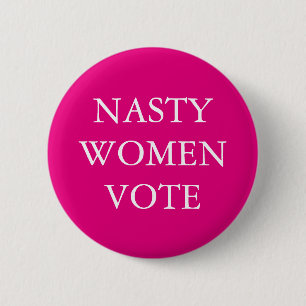NASTY WOMEN for Hillary Clinton Campaign 6 Cm Round Badge