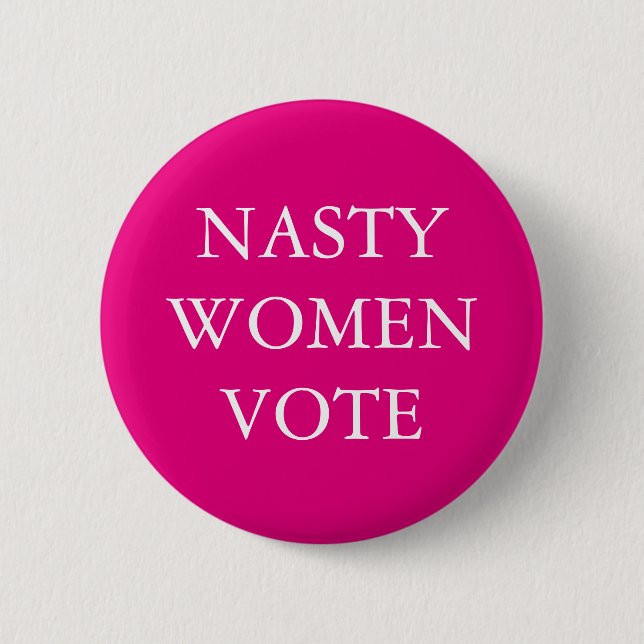 NASTY WOMEN for Hillary Clinton Campaign 6 Cm Round Badge (Front)