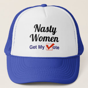 Nasty Women Get My Vote Trucker Hat