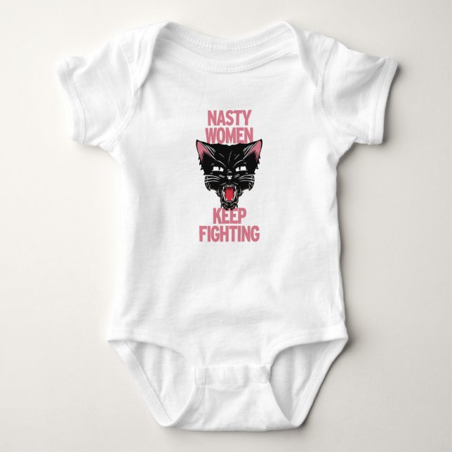Nasty Women Keep Fighting Onesy Baby Bodysuit (Front)