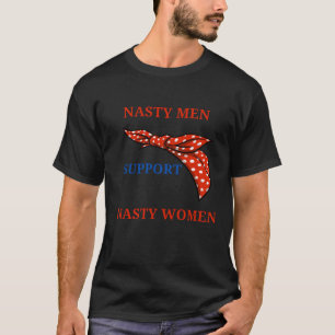 Nasty Women Political Humorous T-Shirt