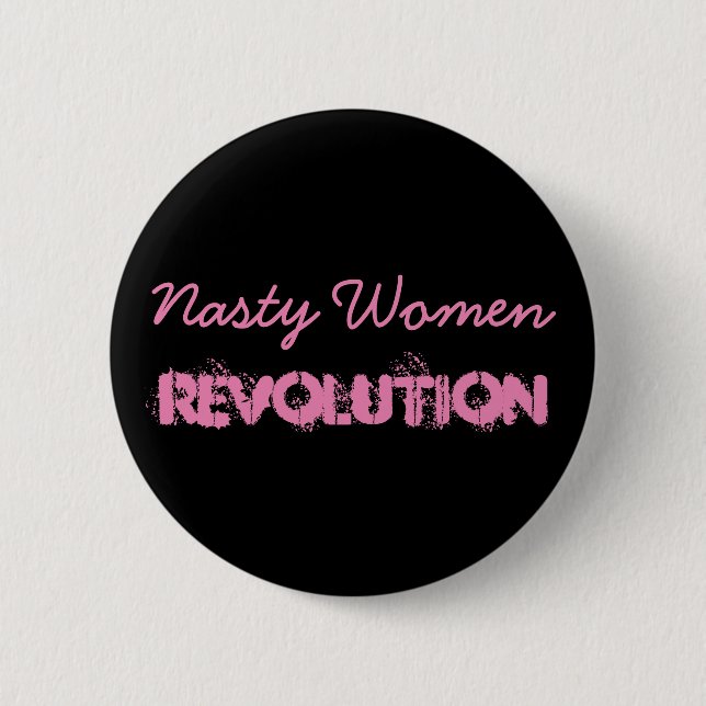 Nasty Women Revolution 6 Cm Round Badge (Front)