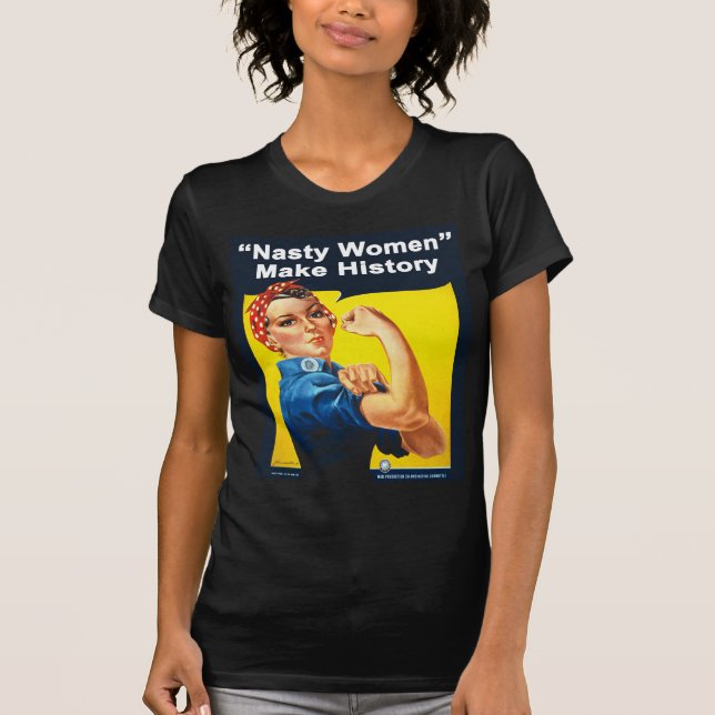 Nasty Women - Rosie the Riveter T-Shirt (Front)