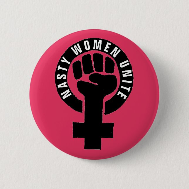 "Nasty Women Unite" Feminist Fist Women's Rights 6 Cm Round Badge (Front)